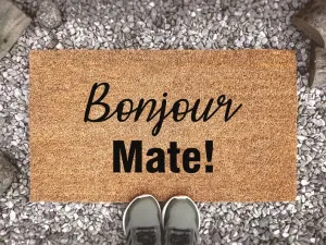 Bonjour Mate!, French / Australian / Typical English Quote, New Home Gift, Funny Gift, Housewarming Gift