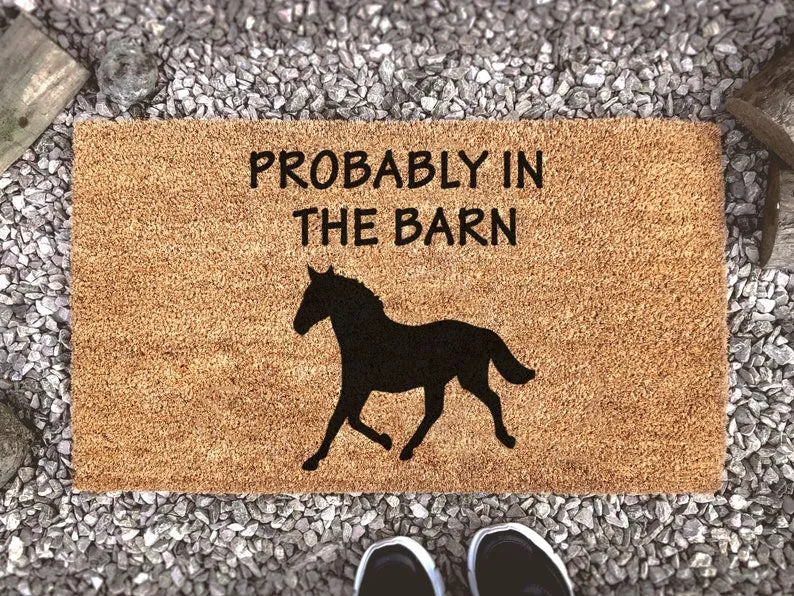 Coolspod- Outdoor Mat- Probably In The Barn, Horse Lover Doormat,  Custom Coir Doormat, Animal Lover Gift, Porch Decor